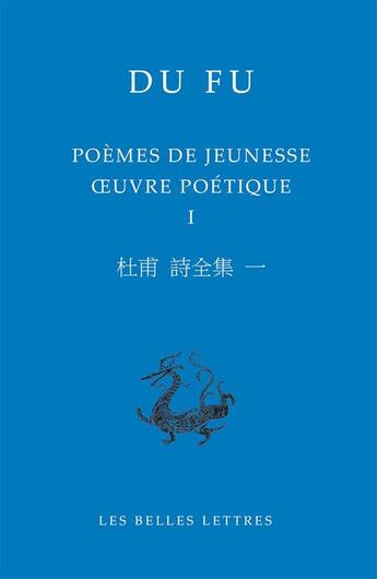 Couverture du livre « Poèmes de jeunesse ; oeuvre poétique » de Fu Du aux éditions Belles Lettres