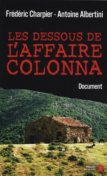 Couverture du livre « Les dessous de l'affaire colonna » de Charpier/Albertini aux éditions Presses De La Cite