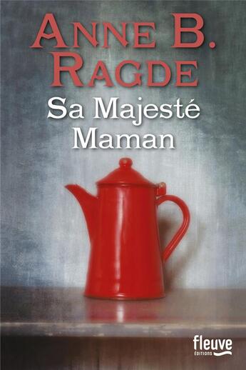 Couverture du livre « Sa majesté maman » de Anne Birkefeldt Ragde aux éditions Fleuve Editions