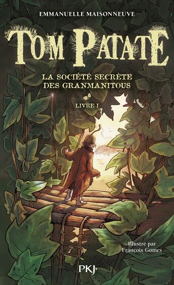 Couverture du livre « Tom patate Tome 1 ; la société secrète des Granmanitous » de Emmanuelle Maisonneuve aux éditions Pocket Jeunesse