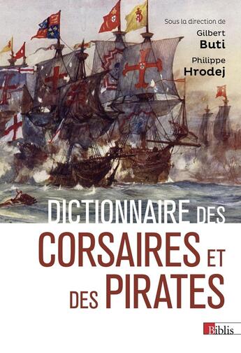 Couverture du livre « Dictionnaire des corsaires et des pirates » de Gilbert Buti et Philippe Hrodej et Collectif aux éditions Cnrs