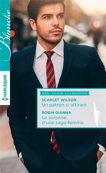 Couverture du livre « Un patron si attirant ; la surprise d'une sage-femme » de Scarlet Wilson et Robin Gianna aux éditions Harlequin