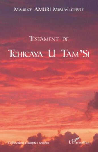 Couverture du livre « Testament de Tchicaya U Tam'Si » de Maurice Amuri Mpala-Lutebele aux éditions Editions L'harmattan