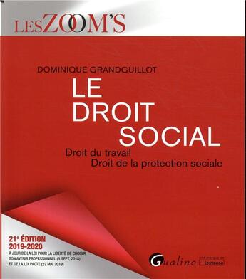 Couverture du livre « Le droit social ; droit du travail, droit de la protection sociale (édition 2019/2020) » de Dominique Grandguillot aux éditions Gualino