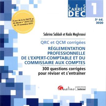 Couverture du livre « DEC 1 ; QRC et QCM corrigées : réglementation professionnelle et déontologie de l'expert-comptable et du commissaire aux comptes (édition 2020) » de Sabrina Sabbah et Meghraoui Kada aux éditions Gualino