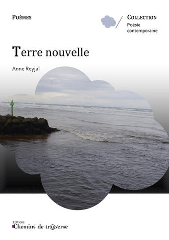 Couverture du livre « Terre Nouvelle » de Anne Reyjal aux éditions Chemins De Traverse