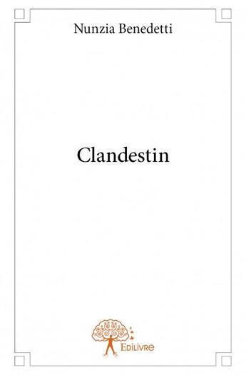 Couverture du livre « Clandestin » de Nunzia Benedetti aux éditions Edilivre