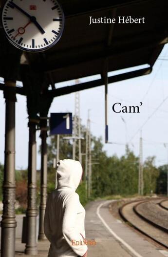 Couverture du livre « Cam' » de Justine Hebert aux éditions Edilivre