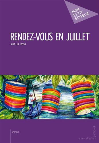 Couverture du livre « Rendez-vous en juillet » de Jean-Luc Josso aux éditions Mon Petit Editeur