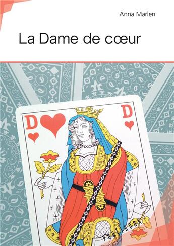 Couverture du livre « La dame de coeur » de Anne Marlen aux éditions Publibook