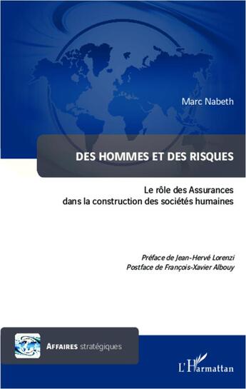 Couverture du livre « Des hommes et des risques le role des assurances dans la construction des societes humaines » de Marc Nabeth aux éditions L'harmattan