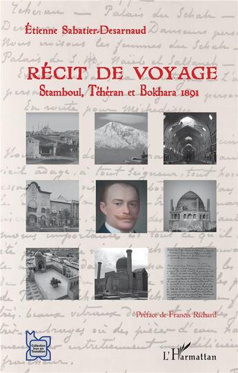 Couverture du livre « Récit de voyage ; Stamboul, Téhéran et Bokhara 1891 » de Etienne Sabatier-Desarnaud aux éditions L'harmattan