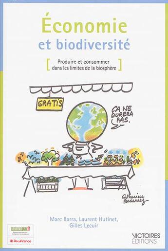 Couverture du livre « Économie et biodiversité ; produire et consommer dans les limites de la biosphère » de Marc Barra et Laurent Hutinet et Gilles Lecuir aux éditions Edisens