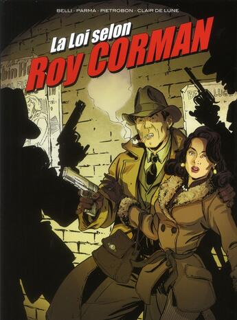 Couverture du livre « La loi selon Roy Corman » de Marco Belli et Gabrilel Parma et Frederico Pietrobon aux éditions Clair De Lune