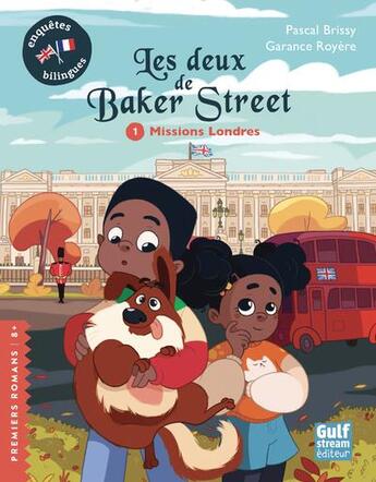 Couverture du livre « Les deux de Baker Street Tome 1 : missions Londres » de Pascal Brissy et Garance Royere aux éditions Gulf Stream