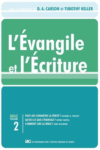 Couverture du livre « L'évangile et l'écriture Tome 2 » de Timothy J. Keller et Donald Arthur Carson aux éditions Editions Cle