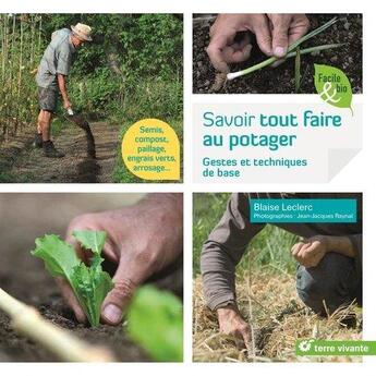 Couverture du livre « Savoir tout faire au potager » de Blaise Leclerc aux éditions Terre Vivante