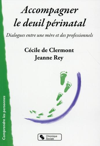 Couverture du livre « Accompagner le deuil périnatal » de Cecile Barth et Jeanne Rey aux éditions Chronique Sociale