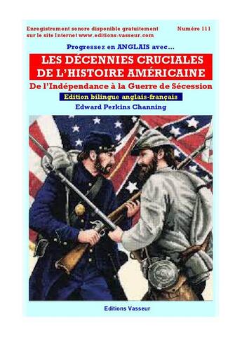 Couverture du livre « Progressez en anglais grâce à... : Les décennies cruciales de l'histoire américaine » de Edward Perkins Channing aux éditions Jean-pierre Vasseur