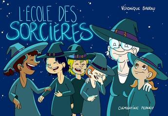 Couverture du livre « L'école des Sorcières » de Clementine Perney et Veronique Barrau aux éditions Mk67