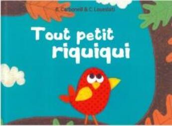 Couverture du livre « Tout petit riquiqui » de Benedicte Carboneill et C Loueslati aux éditions Pemf