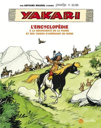 Couverture du livre « Yakari : l'encyclopédie ; à la découverte de la faune et des tribus d'Amérique » de Derib aux éditions Qilinn