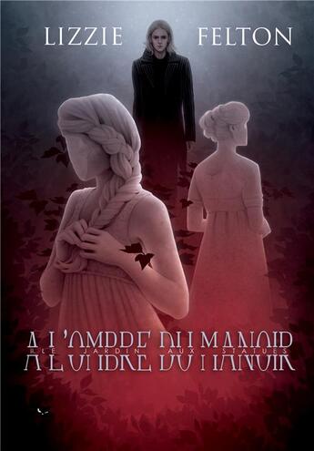 Couverture du livre « À l'ombre du manoir t.2 : le jardin aux statues » de Lizzie Felton aux éditions Chat Noir