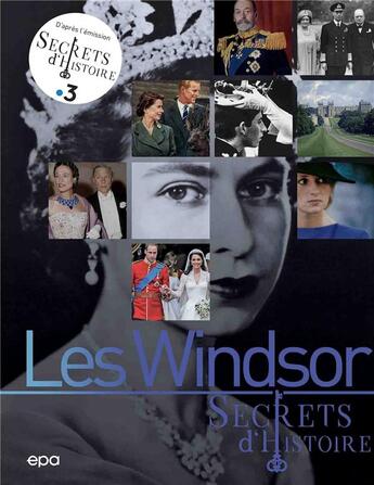 Couverture du livre « Secrets d'histoire ; les Windsor » de  aux éditions Epa