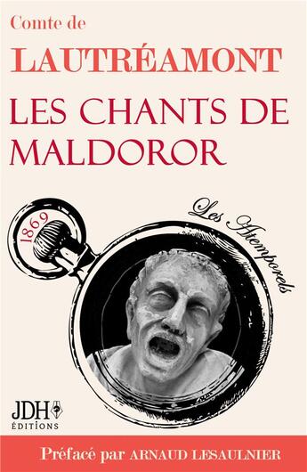 Couverture du livre « Les atemporels t.5 ; les chants de Maldoror, du comte de lautreamont » de Arnaud Lesaulnier aux éditions Jdh