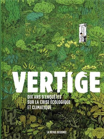 Couverture du livre « Vertige : dix ans d'enquêtes sur la crise écologique et climatique » de Collecctif aux éditions La Revue Dessinee