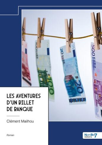 Couverture du livre « Les aventures d'un billet de banque » de Clement Mailhou aux éditions Nombre 7