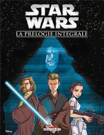 Couverture du livre « Star Wars - épisode I, II, III ; la prélogie intégrale » de Matteo Piana et Alessandro Ferrari et Igor Chimisso aux éditions Delcourt