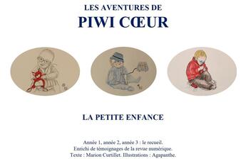 Couverture du livre « Les aventures de piwi coeur : la petite enfance » de Marion Curtillet et Agapanthe aux éditions Du Sable Et Des Cailloux