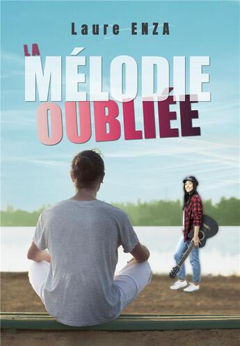 Couverture du livre « La Mélodie oubliée » de Laure Enza aux éditions Laure Enza