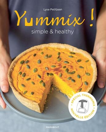 Couverture du livre « Yummix - Simple et healthy » de Lyse Petitjean aux éditions Marabout