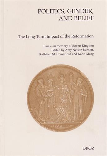 Couverture du livre « Politics, gender, and belief: the long-term impact of the reformation » de Maa Kingdon Burnett aux éditions Droz