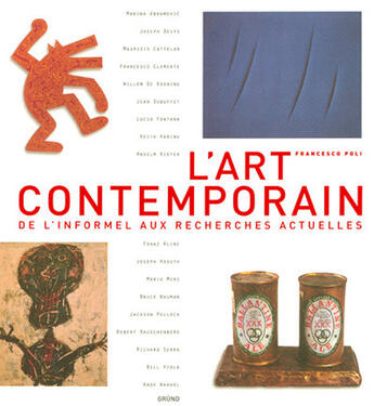 Couverture du livre « L'art contemporain ; de l'informel aux recherches actuelles » de Francesco Poli aux éditions Grund