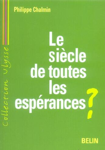 Couverture du livre « Le siecle de toutes les esperances ? » de Philippe Chalmin aux éditions Belin