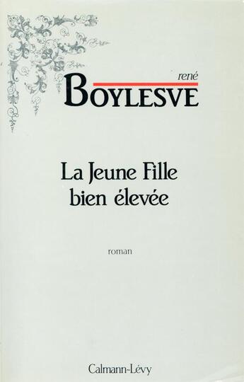 Couverture du livre « La jeune fille bien élevée » de Rene Boylesve aux éditions Calmann-levy