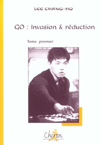 Couverture du livre « Le go : invasion et reduction t1 » de Lee aux éditions Chiron