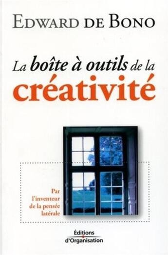 Couverture du livre « La boîte à outils de la créativité » de Edward De Bono aux éditions Organisation