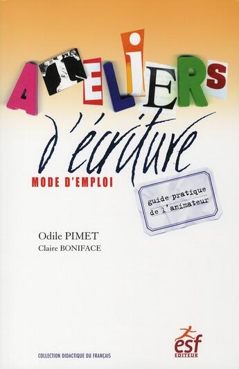 Couverture du livre « Atelier d'écriture : mode d'emploi » de Odile Pimet et Claire Boniface aux éditions Esf
