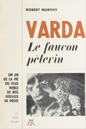 Couverture du livre « Varda Faucon Pelerin » de Robert Murphy aux éditions Table Ronde