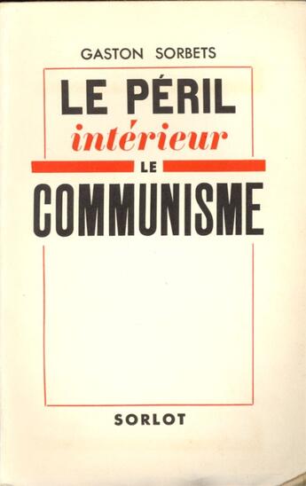 Couverture du livre « Le péril intérieur ; le communisme » de Gaston Sorbets aux éditions Nel