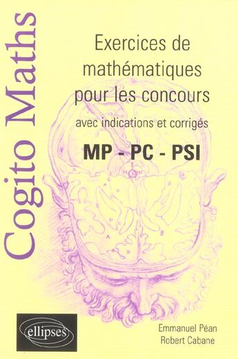 Couverture du livre « Cogito maths - exercices de mathematiques pour les concours avec indications de corriges - mp- pc-ps » de Cabane/Pean aux éditions Ellipses