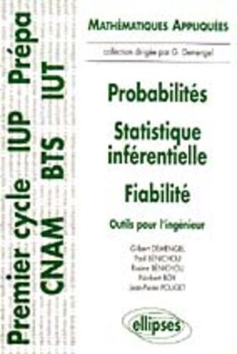 Couverture du livre « Probabilites - statistiques inferentielles - fiabilite - outils pour l'ingenieur » de Demengel/Benichou aux éditions Ellipses