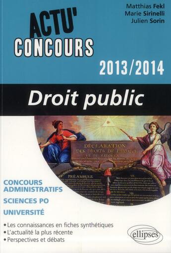 Couverture du livre « Actu'concours ; droit public 2013-2014 » de Matthias Fekl et Julien Sorin et Marie Sirinelli aux éditions Ellipses