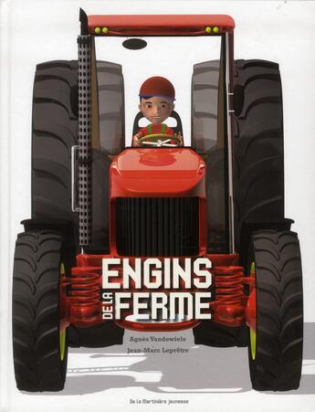 Couverture du livre « Engins de la ferme » de Agnes Vandewiele et Jean-Marc Lepretre aux éditions La Martiniere Jeunesse