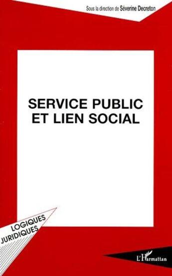 Couverture du livre « Service public et lien social » de Severine Decreton aux éditions L'harmattan