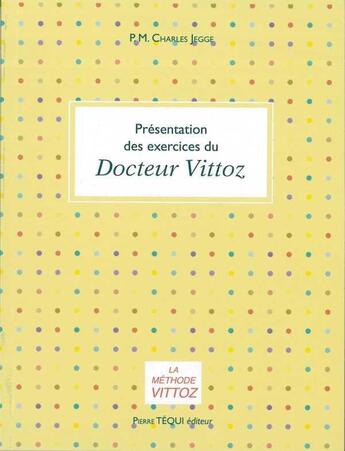 Couverture du livre « Présentation des exercices du Docteur Vittoz » de Charles Pere aux éditions Tequi